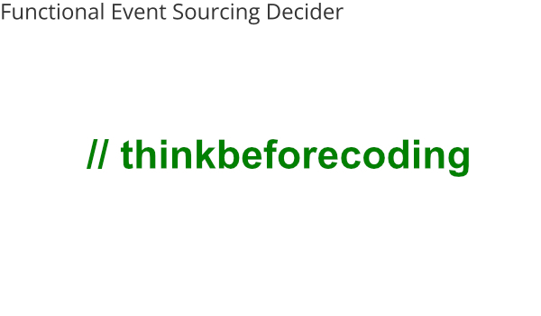 https://thinkbeforecoding.com/post/2021/12/17/functional-event-sourcing-decider social preview image